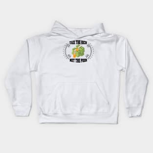 Tax The Rich Not The Poor, Equality Gift Idea, Poor People, Rich People Kids Hoodie